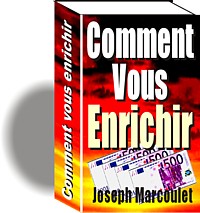 Comment Vous Enrichir Joseph Marcoulet